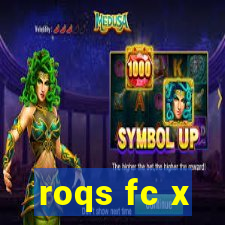 roqs fc x